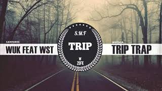 Wuk Feat. WST Trip Trap [Prod. TripGxng]
