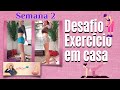 DESAFIO DE FAZER EXERCÍCIO EM CASA | SEMANA 2