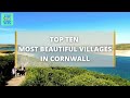 Top ten most beautiful villages in cornwall