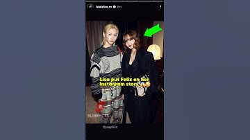 Lisa put Felix on her Instagram story 😱😳 #blackpink #lisa #felix #straykids