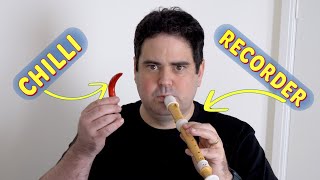 Can you Play Recorder While Eating a Chilli? 🎶