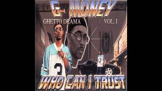 G-Money - Ghetto Drama Vol. I: Who Can I Trust (1999) [Full CD