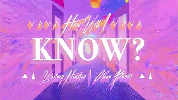 Whitney Houston x Clean Bandit – “How Will I Know” (Lyric Video)