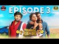 Thaali rendu  episode 3  ft niranjan ravivarma rekka  karuppu kannaadi  4k  marriage i love