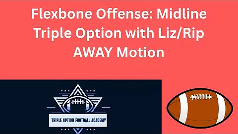 Flexbone Offense: Midline Triple Option with Liz/Rip AWAY Motion