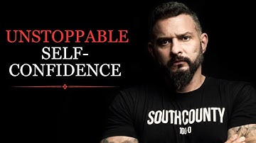 "Unstoppable Self-Confidence." - Andy Frisella - Self-Confidence