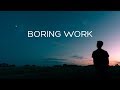 Boring Work | Beautiful Chill Mix