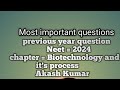 pyq of Biotechnology and it's process for Neet 2024 students