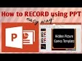 How to record using PowerPoinT•easy way•