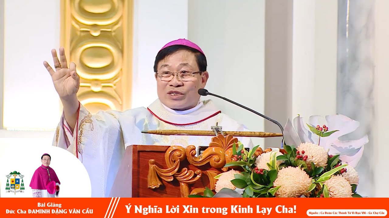 Outline Video Ý Nghĩa Lời Xin Trong Kinh Lạy Cha | Đức Cha Đa Minh Đặng Văn Cầu