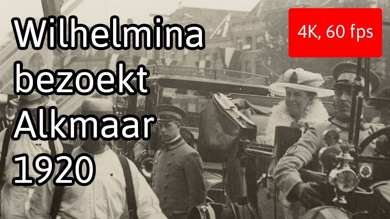 Koningin Wilhelmina bezoekt Alkmaar (1920) [4K, 60 fps]