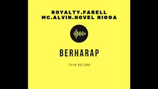 BERHARAP - Lord Royalty Ft  Farell MC, Alvin, & Novel Nigga (Official Music Audio)