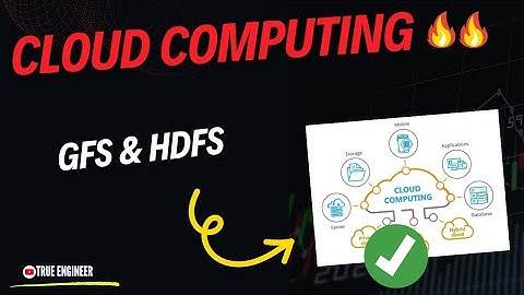 GFS and Hdfs | Cloud Computing Complete Course | True Engineer