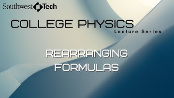 Rearranging Formulas – College Physics
