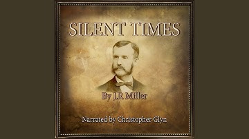 Chapter 17.7 & Chapter 18.1 - Silent Times