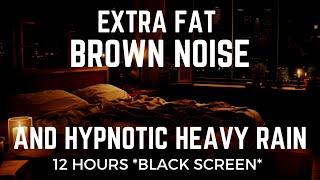 Extra Fat Brown Noise with Hypnotic Heavy Rain | Heavy Duty Mind Calming Sound | Black Screen | 1hrs