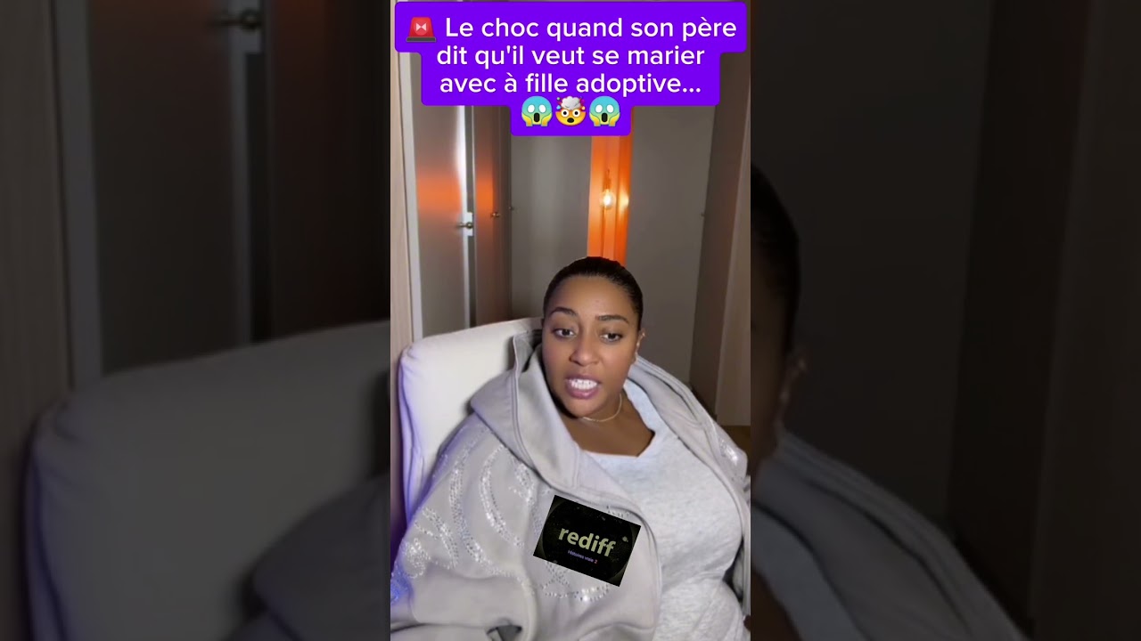 594. 🚨 Le choc quand son père dit qu'il veut se marier avec sa fille adoptive...😱🤯😱