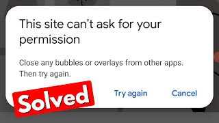 Fix this site can't ask for your permission close any bubbles or overlays from other apps chrome screenshot 2