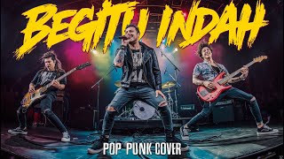 Padi - Begitu Indah | Pop Punk Cover 🎸🔥 Fresh & Energetic Version
