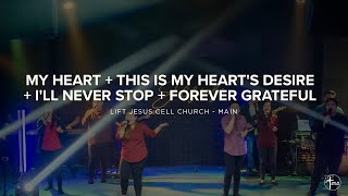 My heart   This Is My Heart's Desire  I'll Never Stop   Forever Grateful | LJCC Main