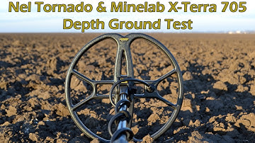 Nel Tornado & Minelab X-Terra 705 Depth Ground Test