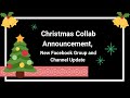 Christmas Collaboration Announcement, Facebook Group and Small Channel Update