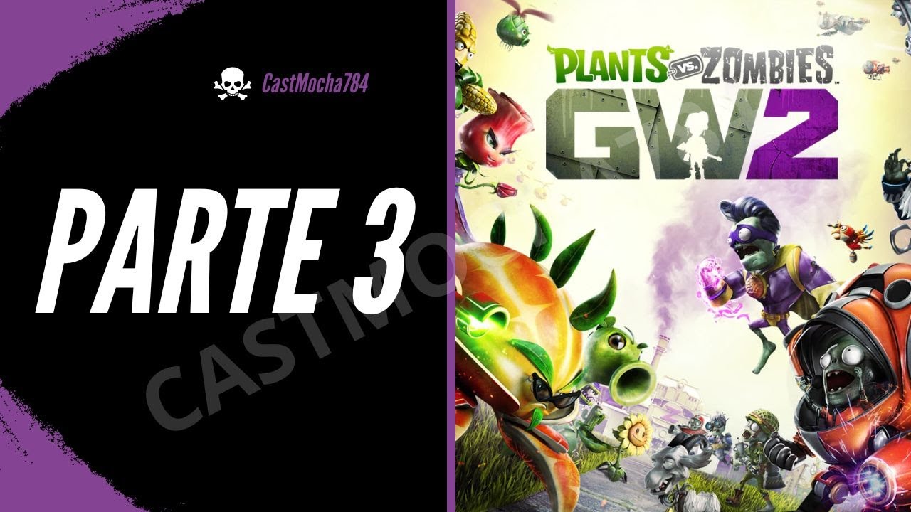 PLANTAS VS ZOMBIES GARDEN WARFARE 2 / Directo completo / #3 ...