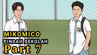 PART 7 (ENDING) - Pindah Sekolah