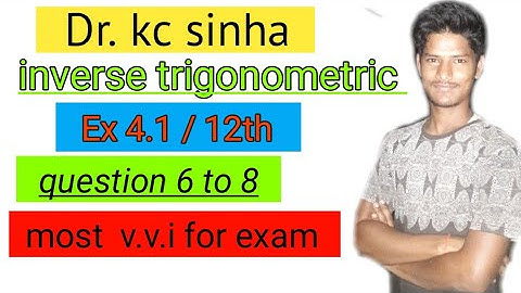 inverse trigonometric functions class 12 dr kc sinha/inverse trigonometric functions class 12