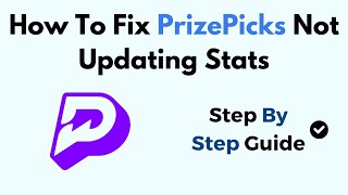 How To Fix PrizePicks Not Updating Stats