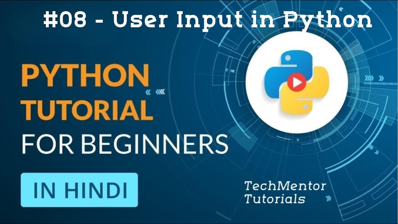 #08 - user input in Python | Python Tutorial for Beginners in Hindi ...