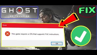 Ghost of Tsushima fix this game requires a cpu that supports f16c instructions
