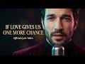 If Love Gives Us One More Chance Sad Love Song English Lyrics HeartRythma mp3