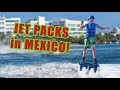 Bryton Myler&#39;s JETPACK Adventure in Mexico!