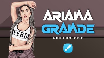 Ariana Grande Vector Art | Infinite Design (Time lapse Video)