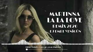 Dj Emre Yenigün ft. MARTINNA - La La Love [Remix 2020] Resimi