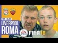 LIVERPOOL-ROMA / FIFA18 #02