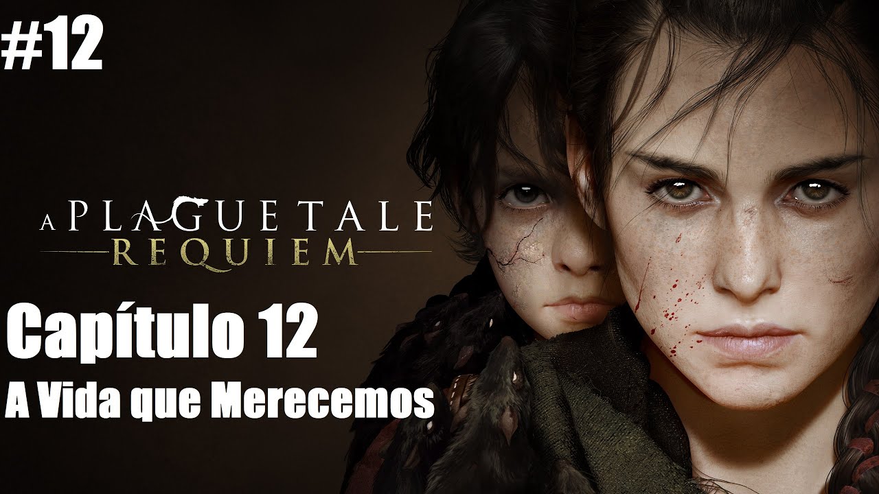 A Plague Tale: Requiem - Capítulo XII: La vida que merecemos