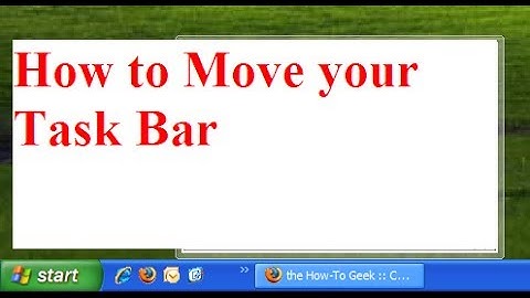 how to move your task bar on windows XP