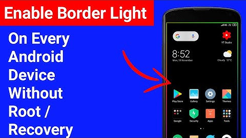 Enable Border Light On Any Android Device Without Root