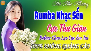 LK Ca Nhạc Xưa Bất Hủ - Mở Nhẹ Nhàng Liên Khúc Rumba Nhạc Sến Thư Giãn Ngọt Ngào TOÀN BÀI HAY