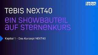 Tebis NEXT40 - Ein Showbauteil auf Sternenkurs - Kapitel 1: Das Konzept NEXT40