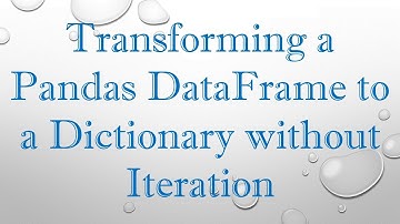 Transforming a Pandas DataFrame to a Dictionary without Iteration