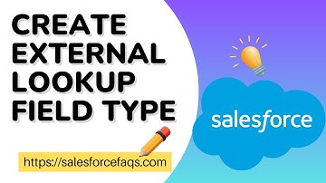 How to create external lookup field type in Salesforce | Create external lookup field in Salesforce
