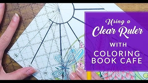 CLEAR RULER - How you can use a clear ruler when coloring your favorite page