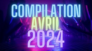 Compilation Avril 2024