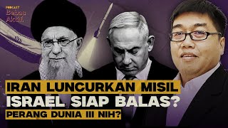 Iran Serang Israel, Bakal Perang Dunia III? ft. Broto Wardoyo