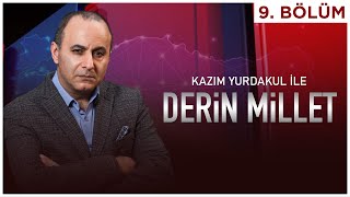 DERİN MİLLET - 9. BÖLÜM 