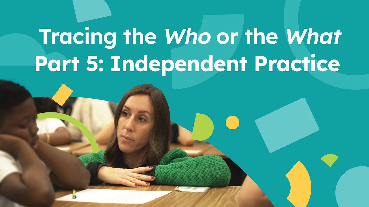 Video thumbnail for Tracing the "Who" or the "What"  -  Part 5: Independent Practice