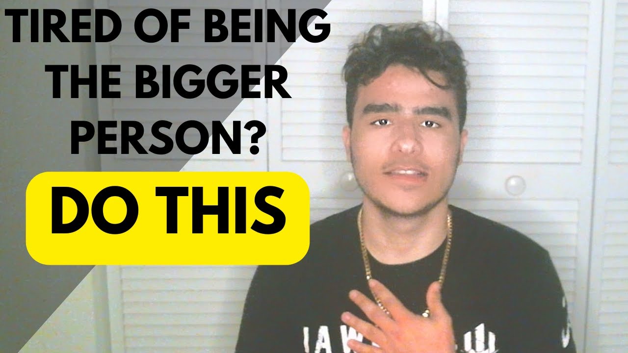In CPTSD Does Being The Bigger Person Work YouTube In CPTSD Does Being The Bigger Person Work YouTube